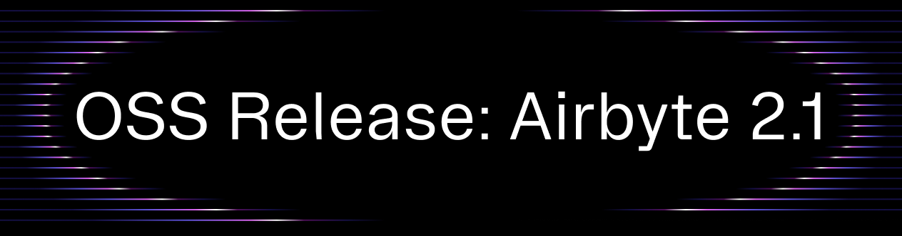 Airbyte Core 2.1 release notes